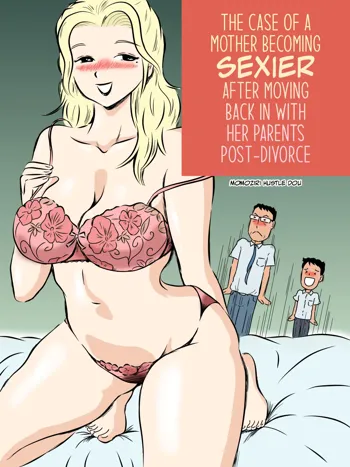 Demodori Kaa-san ga Eroku natte ita Ken | The Case Of A Mother Becoming Sexier After Moving Back In With Her Parents Post-Divorce, English